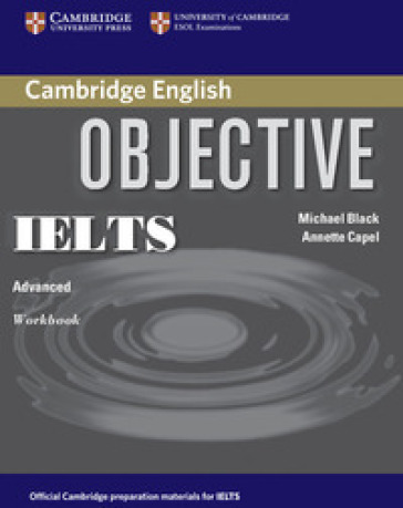 Objective IELTS advanced. Workbook. Without answer. Per le Scuole superiori. Con espansione online