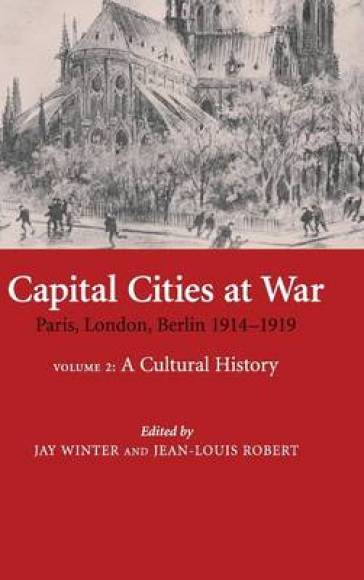 Capital Cities at War: Volume 2, A Cultural History