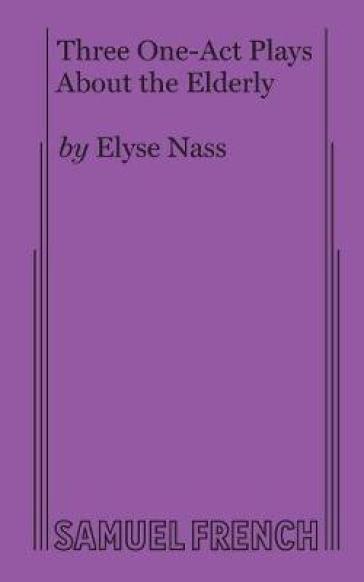 Three One-Act Plays About the Elderly