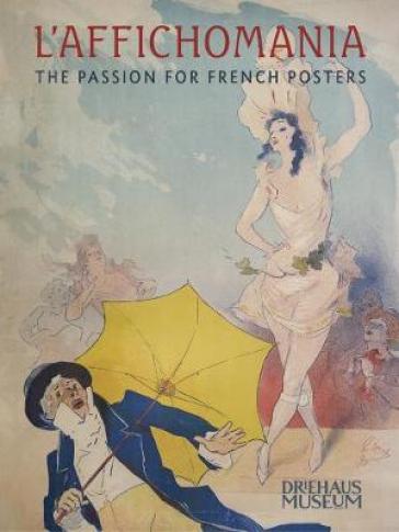 L`Affichomania ¿ The Passion for French Posters
