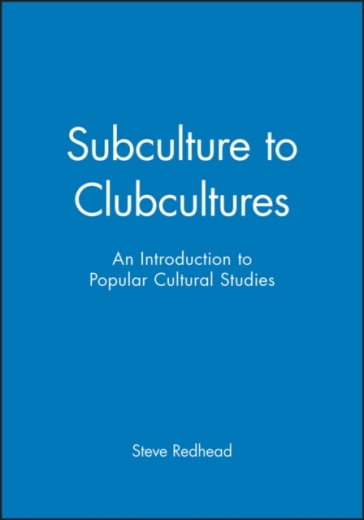 Subculture to Clubcultures