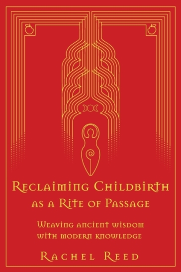Reclaiming Childbirth as a Rite of Passage