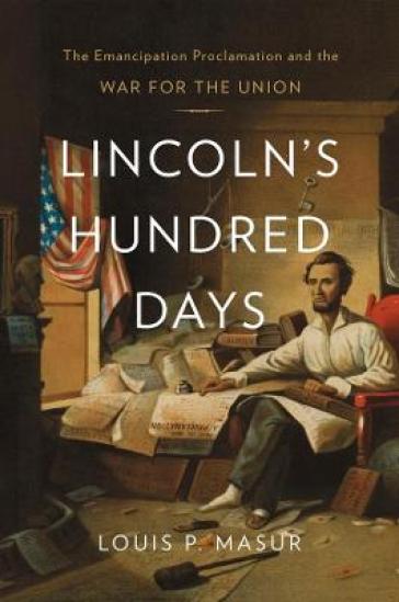 Lincoln¿s Hundred Days