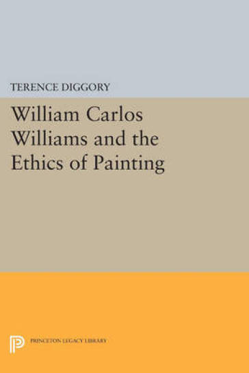 William Carlos Williams And The Ethics Of Painting