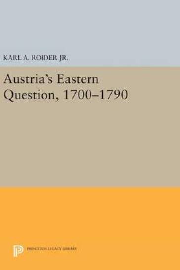 Austria's Eastern Question, 1700-1790