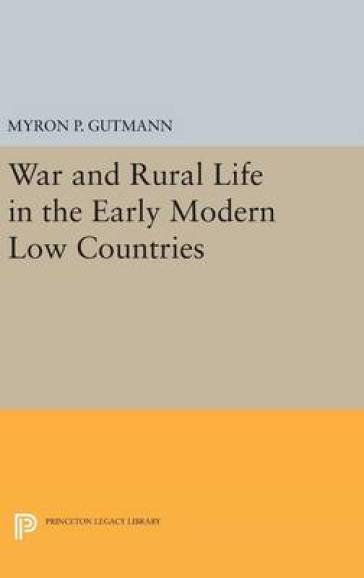 War and Rural Life in the Early Modern Low Countries