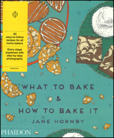 What to bake &amp; how to bake it. Ediz. illustrata