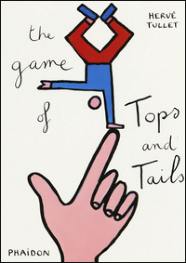 The game of tops &amp; tails. Ediz. illustrata