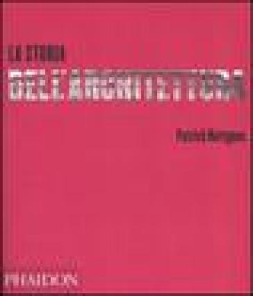 La Storia Dell'architettura. Ediz. Illustrata