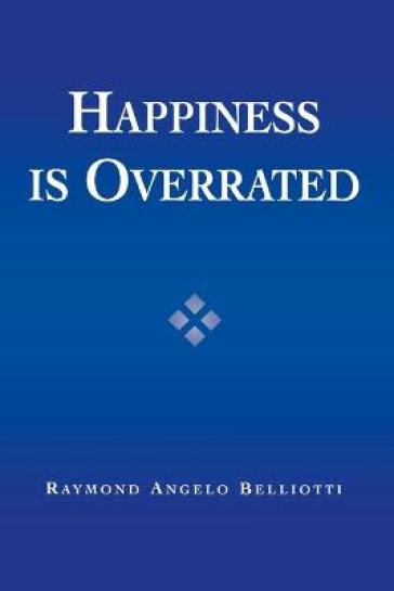 Happiness Is Overrated    -0