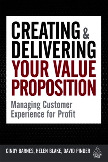 Creating and Delivering Your Value Proposition