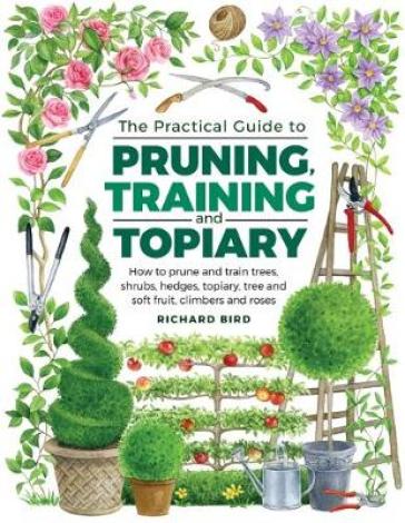 Practical Guide to Pruning, Training and Topiary