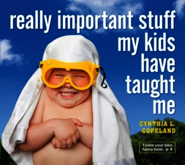 Really Important Stuff My Kids Have Taught Me