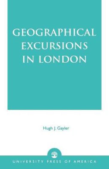 Geographical Excursions in London