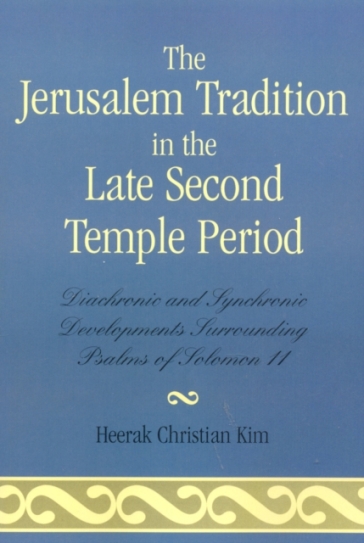 The Jerusalem Tradition in the Late Second Temple Period