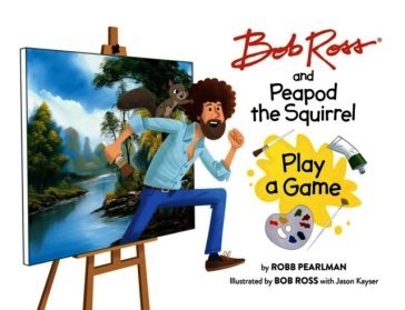 Bob Ross and Peapod the Squirrel Play a Game