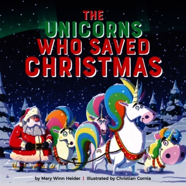 The Unicorns Who Saved Christmas