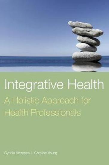 Integrative Health: a Holistic Approach for Health Professionals