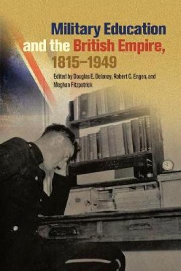 Military Education and the British Empire, 1815¿1949