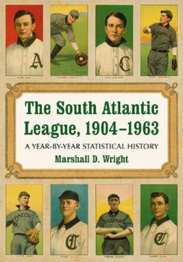 The South Atlantic League, 1904-1963