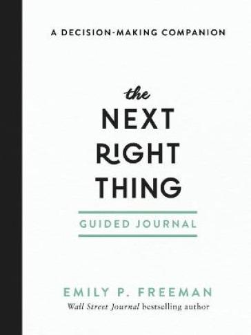 The Next Right Thing Guided Journal ¿ A Decision¿Making Companion