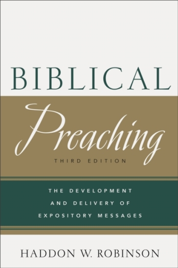 Biblical Preaching ¿ The Development and Delivery of Expository Messages