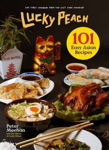 Lucky Peach Presents 101 Easy Asian Recipes