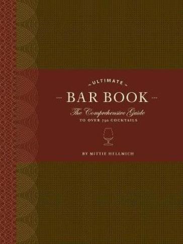 The Ultimate Bar Book: The Comprehensive Guide to Over 1,000 Cocktails