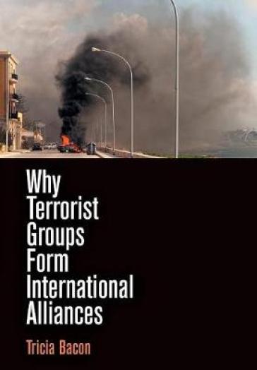 Why Terrorist Groups Form International Alliances