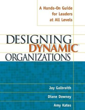 Designing Dynamic Organizations
