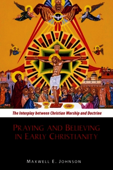 Praying and Believing in Early Christianity