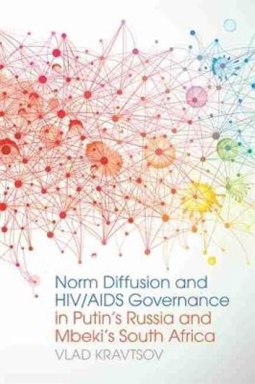 Norm Diffusion and HIV/AIDS Governance in Putin's Russia and Mbeki's South Africa