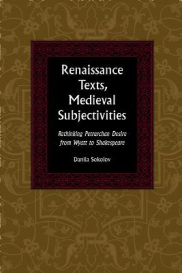 Renaissance Texts, Medieval Subjectivities