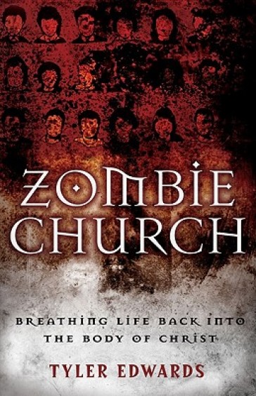 Zombie Church ¿ Breathing Life Back into the Body of Christ