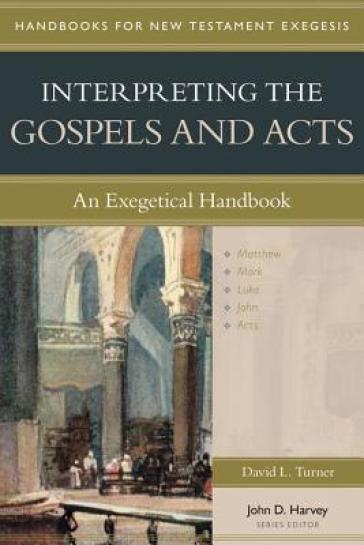 Interpreting the Gospels and Acts ¿ An Exegetical Handbook