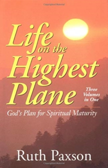 Life on the Highest Plane ¿ God`s Plan for Spiritual Maturity