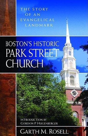 Boston`s Historic Park Street Church ¿ The Story of an Evangelical Landmark