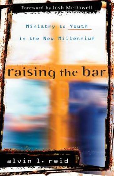 Raising the Bar ¿ Ministry to Youth in the New Millennium