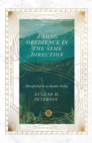 A Long Obedience in the Same Direction ¿ Discipleship in an Instant Society