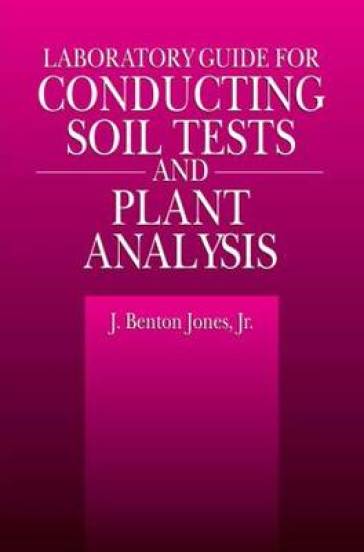 Laboratory Guide for Conducting Soil Tests and Plant Analysis