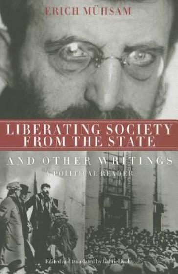 Liberating Society from the State and Other Writings
