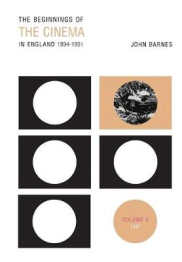 The Beginnings Of The Cinema In England,1894-1901: Volume 2
