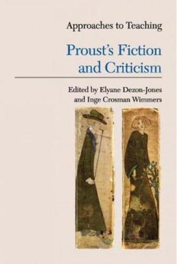 Approaches to Teaching Proust's Fiction and Criticism