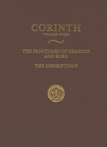 The Sanctuary of Demeter and Kore: The Inscriptions