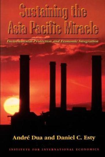 Sustaining the Asia Pacific Miracle ¿ Environmental Protection and Economic Integration