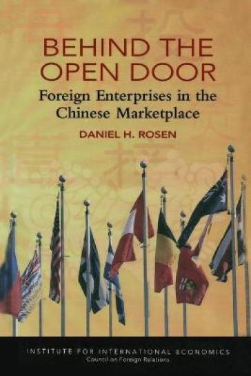 Behind the Open Door ¿ Foreign Enterprises in the Chinese Marketplace