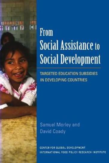 From Social Assistance to Social Development ¿ Targeted Education Subsidies in Developing Countries