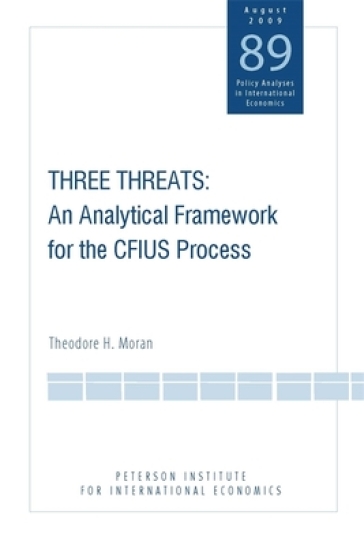 Three Threats ¿ An Analytical Framework for the CFIUS Process