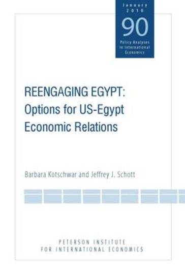 Reengaging Egypt ¿ Options for US¿Egypt Economic Relations