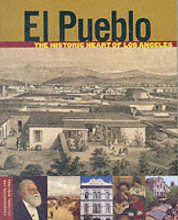 El Pueblo ¿ The Historic Heart of Los Angeles